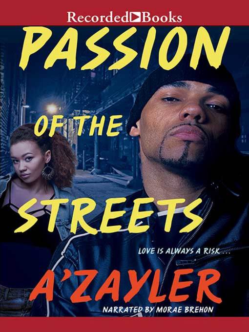 Title details for Passion of the Streets by A'zayler - Available